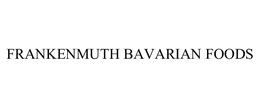 FRANKENMUTH BAVARIAN FOODS