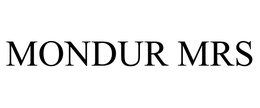 MONDUR MRS