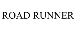 ROAD RUNNER