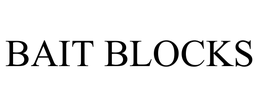 BAIT BLOCKS