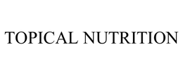 TOPICAL NUTRITION