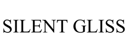 SILENT GLISS