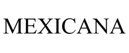 MEXICANA