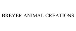 BREYER ANIMAL CREATIONS