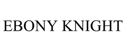 EBONY KNIGHT