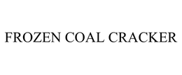 FROZEN COAL CRACKER