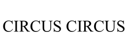 CIRCUS CIRCUS