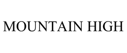 MOUNTAIN HIGH