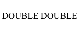 DOUBLE DOUBLE