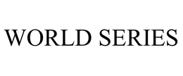 WORLD SERIES