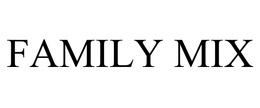 FAMILY MIX