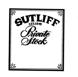 SUTLIFF PRIVATE STOCK