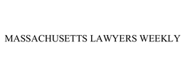 MASSACHUSETTS LAWYERS WEEKLY
