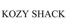 KOZY SHACK