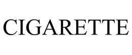 CIGARETTE