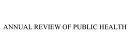 ANNUAL REVIEW OF PUBLIC HEALTH