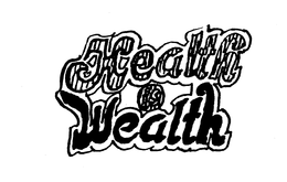 HEALTH IS WEALTH