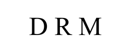 D R M