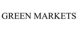 GREEN MARKETS