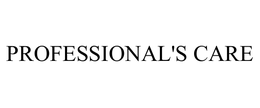 PROFESSIONAL'S CARE