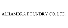 ALHAMBRA FOUNDRY CO. LTD.