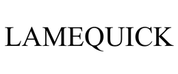 LAMEQUICK