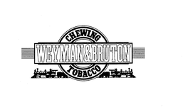 WEYMAN & BRUTON CHEWING TOBACCO