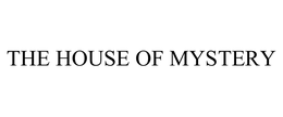 THE HOUSE OF MYSTERY
