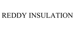 REDDY INSULATION