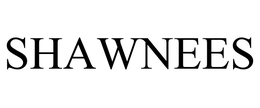 SHAWNEES