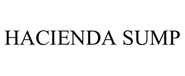 HACIENDA SUMP