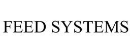 FEED SYSTEMS