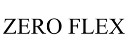 ZERO FLEX