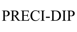 PRECI-DIP