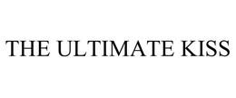 THE ULTIMATE KISS