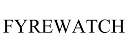 FYREWATCH