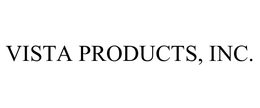 VISTA PRODUCTS, INC.