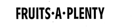 FRUITS-A-PLENTY