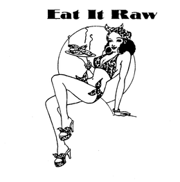 EAT IT RAW