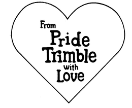 FROM PRIDE TRIMBLE WITH LOVE