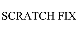 SCRATCH FIX