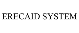 ERECAID SYSTEM