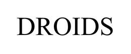 DROIDS