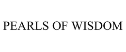 PEARLS OF WISDOM