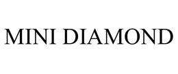 MINI DIAMOND
