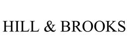 HILL & BROOKS