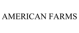 AMERICAN FARMS