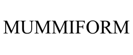 MUMMIFORM