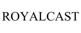 ROYALCAST