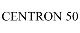 CENTRON 50
